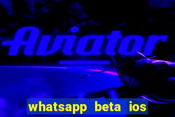 whatsapp beta ios testflight code 2024